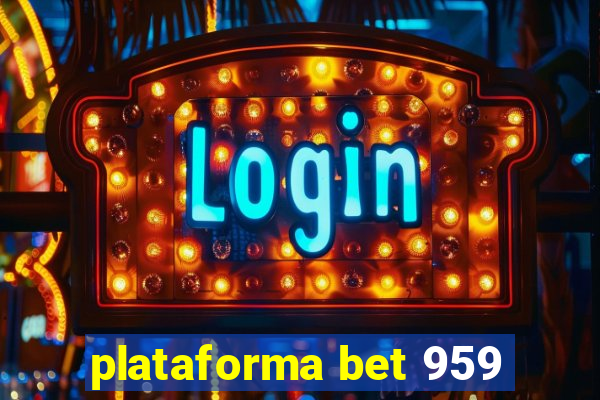 plataforma bet 959